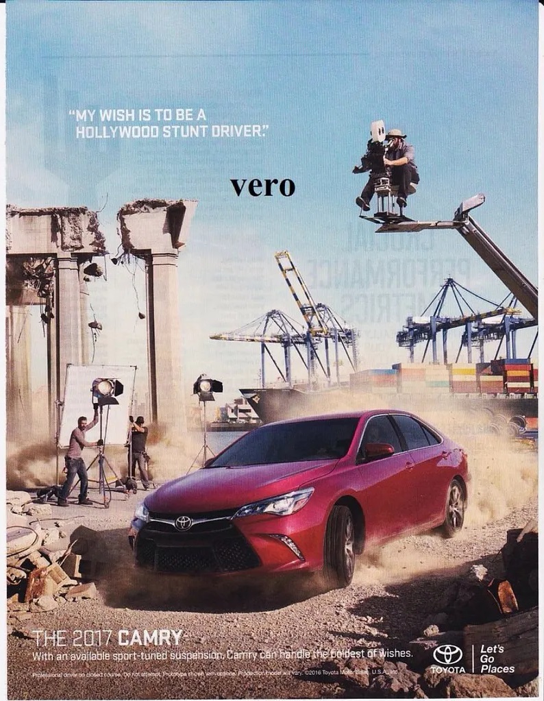 A 2017 Toyota Camry commercial, part of the "Let's Go Places" campaign, features the car in an action-packed Hollywood movie set. The ad opens with a quote: "My wish is to be a Hollywood stunt driver.” 